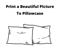 Customize Pillowcase with your own picture